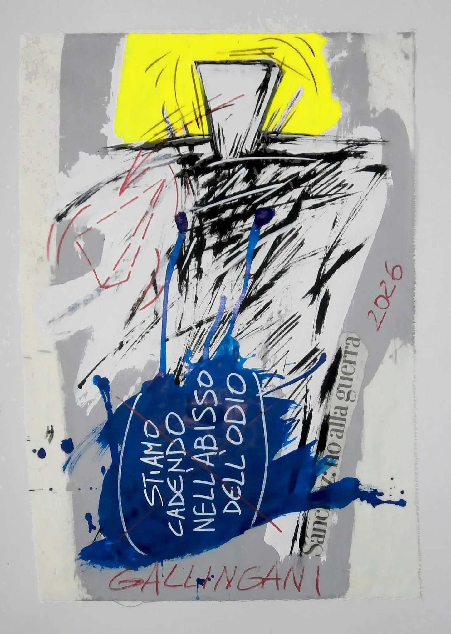 Opera d'arte astratta di Alberto Gallingani dal titolo "Stiamo cadendo nell'abisso dell'odio" (2026). Dipinto su carta di tela 52x38 cm con una grande macchia blu centrale, scritte rosse e nere, uno sfondo grigio con un vivace accento giallo in alto e inserti di collage che richiamano temi di attualità e pace.